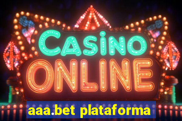 aaa.bet plataforma